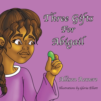 Three Gifts For Abigail - Romero, Allison