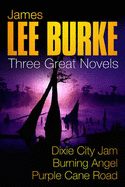 Three Great Novels: "Dixie City Jam", "Burning Angel", "Purple Cane Road"
