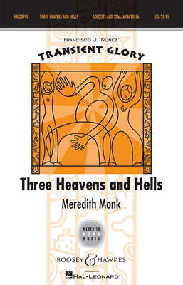 Three Heavens and Hells: Soloists and Ssaa A Cappella Transient Glory Series - Monk, Meredith (Composer)