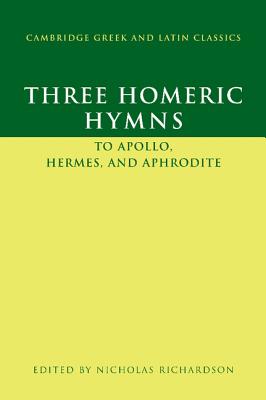 Three Homeric Hymns: To Apollo, Hermes, and Aphrodite - Richardson, Nicholas