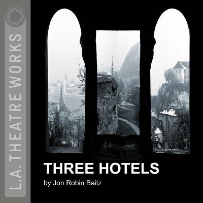 Three hotels - Baitz, Jon Robin