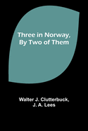 Three in Norway, By Two of Them