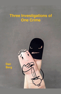 Three Investigations of One Crime