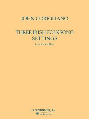 Three Irish Folksong Settings - Corigliano, John