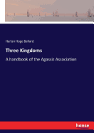 Three Kingdoms: A handbook of the Agassiz Association