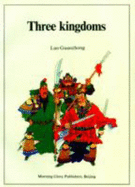 Three Kingdoms: A Historical Novel - Guanzhong, Luo, and Liu Zhenyuan (Volume editor), and etc. (Volume editor)