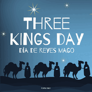 Three Kings Day - Da de Reyes Mago: A Bilingual Book in English and Spanish