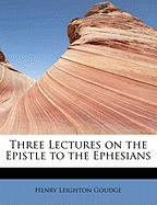 Three Lectures on the Epistle to the Ephesians