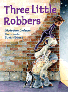 Three Little Robbers - Graham, Christine