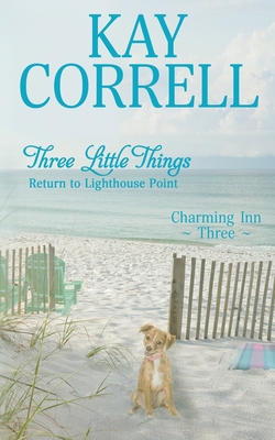 Three Little Things: Return to Lighthouse Point - Correll, Kay