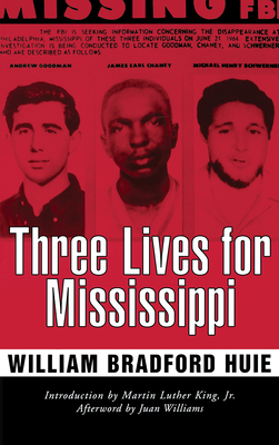 Three Lives for Mississippi - Huie, William Bradford, and King, Martin Luther (Introduction by), and Williams, Juan (Afterword by)