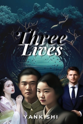 Three Lives - Shi, Yank