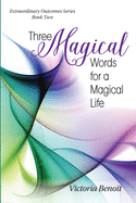 Three Magical Words for a Magical Life