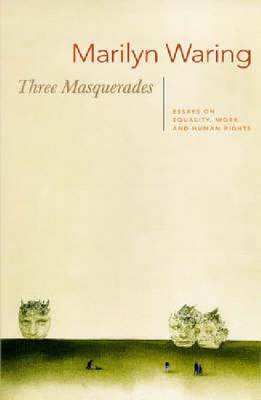 Three Masquerades: Essays on Equality, Work and Hu(man) Rights - Waring, Marilyn