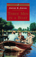 Three Men in a Boat: To Say Nothing of the Dog