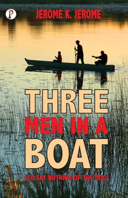 Three Men in a Boat - Jerome, Jerome K