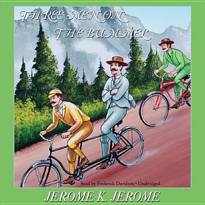 Three Men on the Bummel - Jerome, Jerome K, and Davidson, Frederick (Read by)