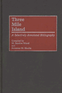 Three Mile Island: A Selectively Annotated Bibliography