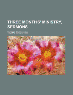 Three Months' Ministry, Sermons