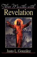 Three Months with Revelation
