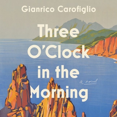 Three O'Clock in the Morning - Carofiglio, Gianrico, and Curtis, Howard (Translated by), and Furlong, Gary (Read by)