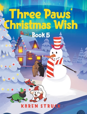 Three Paws' Christmas Wish: Book 5 - Struck, Karen