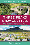 Three Peaks & Howgill Fells: The Western Yorkshire Dales - Hannon, Paul