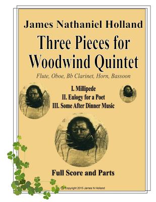 Three Pieces for Woodwind Quintet: Full Score and Parts - Holland, James Nathaniel