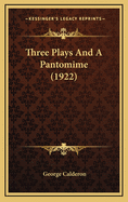 Three Plays and a Pantomime (1922)