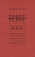 Three Plays: The Broken Calabash, Parables for a Season, and the Reign of Wazobia