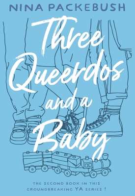 Three Queerdos and a Baby - Packebush, Nina