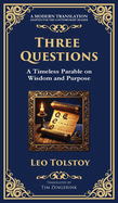 Three Questions: The Wisdom of the Present Moment and the Power of Compassion