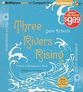 Three Rivers Rising: A Novel of the Johnstown Flood