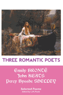 Three Romantic Poets: Selected Poems