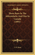 Three Runs in the Adirondacks and One in Canada (1892)