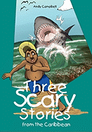 Three Scary Stories from the Caribbean