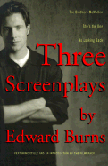 Three Screenplays by Edward Burns - Burns, Edward