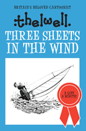 Three Sheets in the Wind: A witty take on sailing from the legendary cartoonist