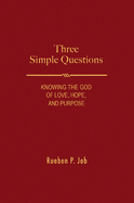 Three Simple Questions: Knowing the God of Love, Hope, and Purpose