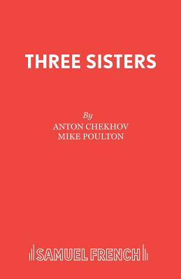 Three Sisters - Chekhov, Anton