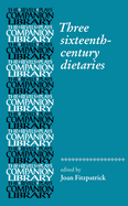 Three Sixteenth-Century Dietaries