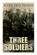 Three Soldiers: A World War I Novel