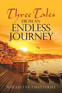 Three Tales from an Endless Journey