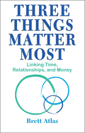 Three Things Matter Most: Linking Time, Relationships, and Money