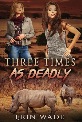 Three Times As Deadly - Wade, Erin