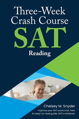Three-Week SAT Crash Course - Reading - Snyder, Chelsey M