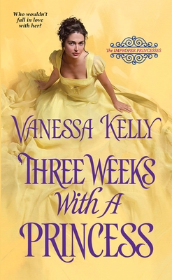 Three Weeks with a Princess - Kelly, Vanessa