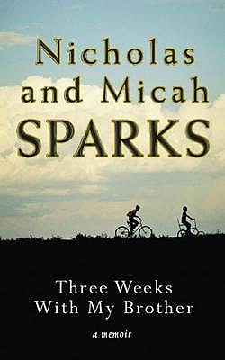Three Weeks With My Brother - Sparks, Nicholas, and Sparks, Micah