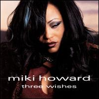 Three Wishes - Miki Howard