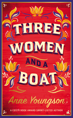 Three Women and a Boat: A BBC Radio 2 Book Club Title - Youngson, Anne